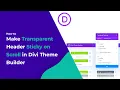 How to Make Transparent Header Sticky on Scroll in Divi Theme Builder
