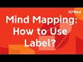 How to Use Label in XMind simple notes categorizing filtering info Feature Introduction