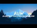 Ed Sheeran - BLOW (with Chris Stapleton & Bruno Mars) [Lyrics]