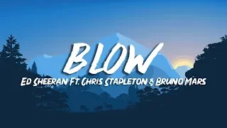 Ed Sheeran - BLOW (with Chris Stapleton & Bruno Mars) [Lyrics]