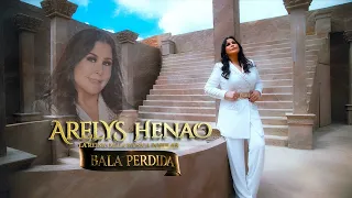 Bala Perdida - Arelys Henao (Video Oficial)