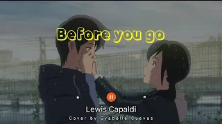 Download Before you go - Cover Syabelle Cuevas | Lyrics (Anime Unofficial Music Video) MP3