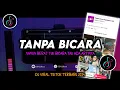 Download Lagu DJ Tanpa Bicara Remix Viral TikTok Terbaru 2024 Full Bass
