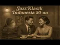 Download Lagu Jazz Klasik Indonesia Tahun 50-an – Nostalgia Romantis \u0026 Elegan | Full Album | Jazzmo Cafe
