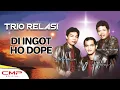 Lagu Trio Relasi - Di Ingot Ho Dope ( Official Music Video )