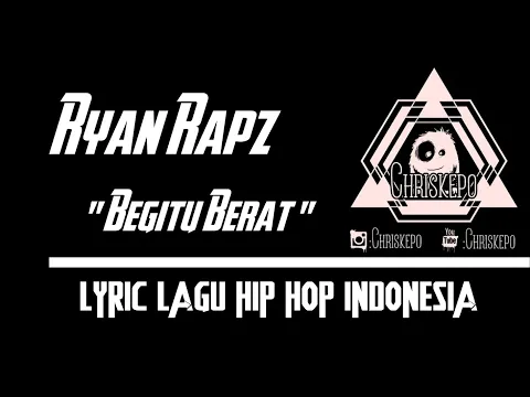 Download MP3 Ryan Rapz - Begitu Berat ( Lyric Music)