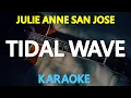 Download Lagu TIDAL WAVE - Julie Anne San Jose 🎙️ [ KARAOKE ] 🎶