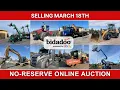March 18th Online Auction No-Reserve No Buyer s Premiums Equipment and Trucks bidadoo
