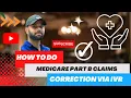 HOW TO DO MEDICARE PART B CLAIMS CORRECTION VIA IVR
