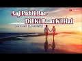 Download Lagu Aaj Pehli Baar Dil Ki Baat || [Slowed \u0026 rewerb] Kumar Sanu || Lo-fi Song|| insta Mithun boy..!!