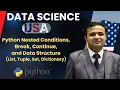 Data Science in USA Python Nested Conditions Break Data Structures List Tuple Set Dictionary