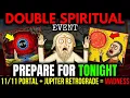 11/11 Portal IS OPEN \u0026 Jupiter RETROGRADE - This DOUBLE Portal Will Change EVERYTHING! Don't IGNORE!