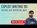 Exploit Writing 101 - Beyond Just Reporting Bugs Payatu Webinar Soummya Mukhopadhyay