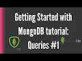 Getting Started with MongoDB tutorial Queries - find Conditions and Operators for beginners