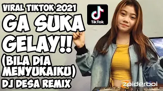 Download Ga Suka Gelay (Bila Dia Menyukaiku) Remix DJ Desa TikTok 2021 MP3