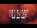 The Plot In You - ONE LAST TIME