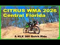 2026 Citrus Wildlife Management Area - A KLX-300 Quick Ride