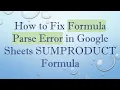 How to Fix Formula Parse Error in Google Sheets SUMPRODUCT Formula