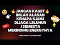 Download Lagu 🔥JANGAN KAGET😱INILAH ALASAN KENAPA KAMU DIJAGA LELUHUR/SEMESTA🔥MERINDING ENERGYNYA🔥😱