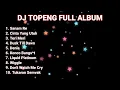 Download Lagu DJ TOPENG FULL ALBUM SLOW TRAP FULL BASS