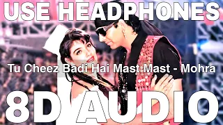 Download Tu Cheez Badi Hai Mast Mast (8D Audio) || Mohra || Udit Narayan || Akshay Kumar, Raveena Tandon MP3