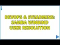 DevOps SysAdmins Samba Winbind User Resolution 6 Solutions