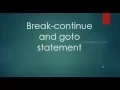 Break continue and Goto statement in C