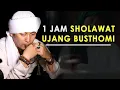 Lagu 1 JAM SHOLAWAT UJANG BUSTHOMI