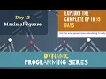 Dynamic Programming Series Day - 13 DP on matrix Maximal Square Leetcode problem