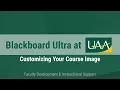 Blackboard Ultra at UAA Customizing Your Course Image