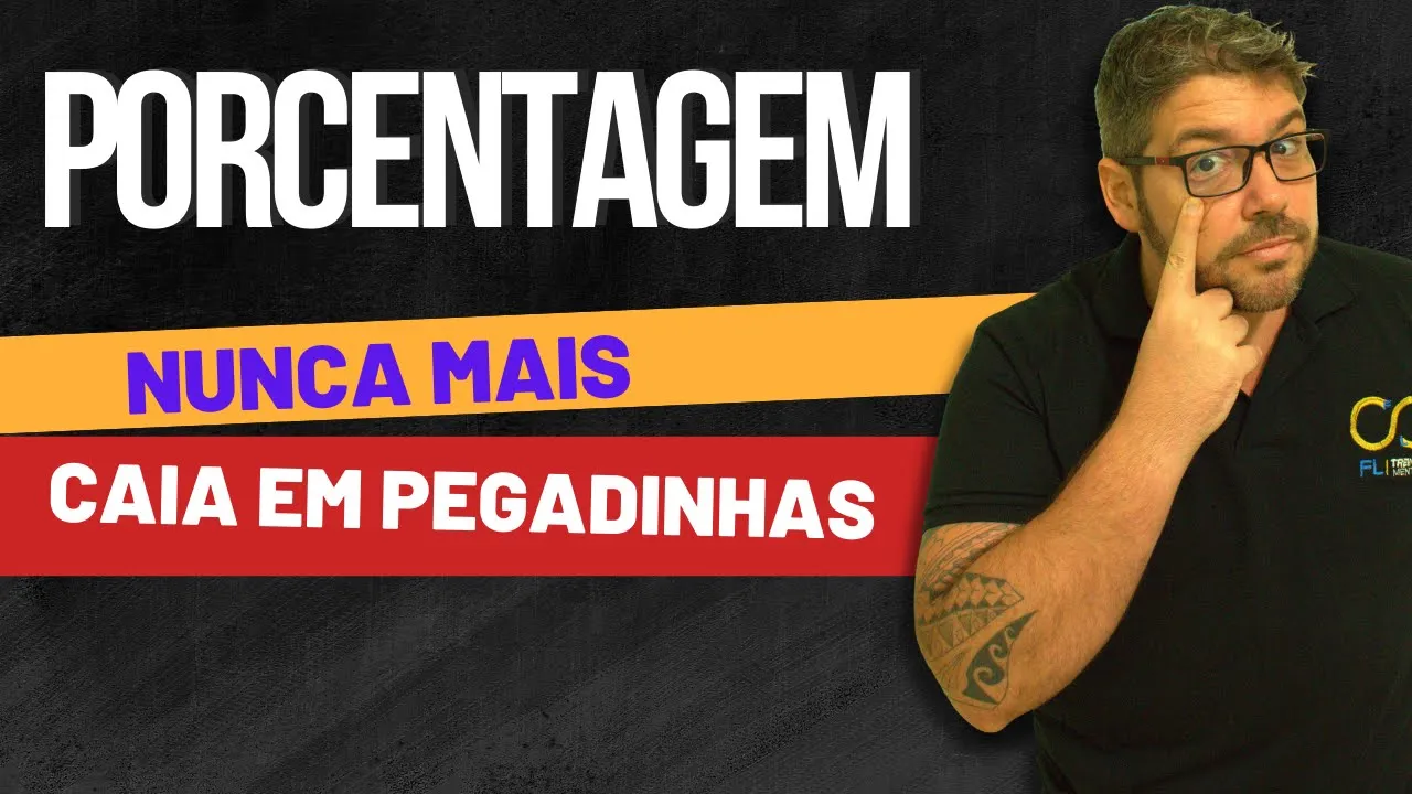Porcentagem: Faça isso e nunca mais caia nas oegadinhas dos concursos.