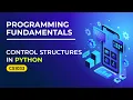 Control Structures in Python If Else Loops and More Academic Tube