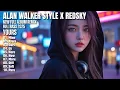 ALAN WALKER STYLE X REDSKY || YOURS || NEW FULL ALBUM 2025