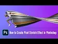 Before After EP16 - How to Create Pixel Stretch Effect in Photoshop