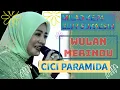 Lagu WULAN MERINDU - CICI FARAMIDA