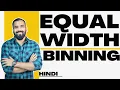 Equal Width Binning Explained with Solved Example in Hindi