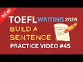 TOEFL Writing Build a Sentence Practice