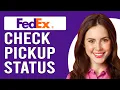 How To Check FedEx Pickup Status How To FedEx Pickup Status