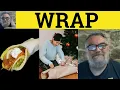 Wrap Meaning - Wrap Up Definition