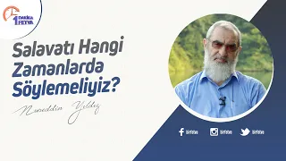 Salavatı Hangi Zamanlarda Söylemeliyiz?