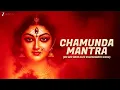 Download Lagu चामुंडा मंत्र Chamunda Mantra | Om Aim Hrim Klim Chamundaye Viche | Protection \u0026 Cure | Chant 4-6am