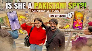 YEH PAKISTANI JASOOS NIKLI ? 😱 INDIA - PAK BORDER KA TIME DIFFERENCE 🕣😬 She Got Caught