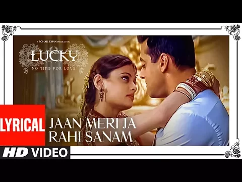 Download MP3 Jaan Meri Ja Rahi Sanam Lyrical Video | Lucky: No Time For Love | Udit N,Anuradha P| Salman K,Sneha
