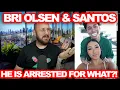 Bri Olsen Has Santos Arrested For Attempted Murder