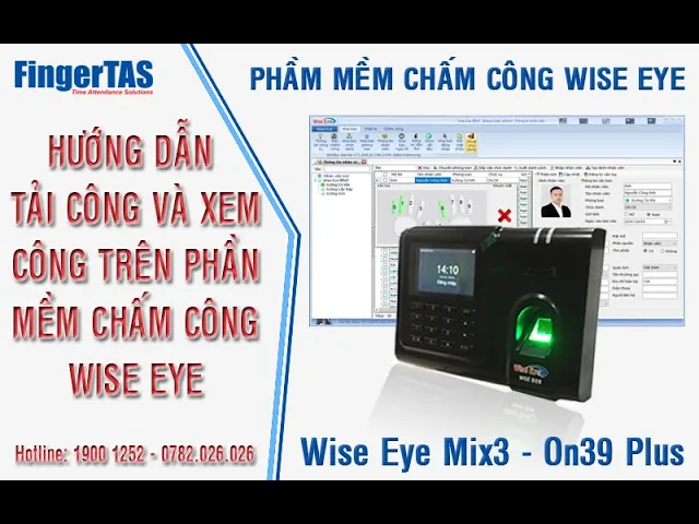 Hướng Dẫn Tải Công Và Xem Công Trên Phần Mềm Chấm Công Wise Eye MIX3 Và ON39 Plus