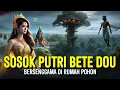 Download Lagu Kisah Putri Bete Dou | Sejarah \u0026 Legenda Nusantara Indonesia