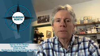 Voices of the Region Ely Nursing Home PFAS Northshore Mining Extending Benefits