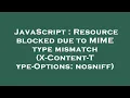 JavaScript Resource blocked due to MIME type mismatch X-Content-Type-Options nosniff