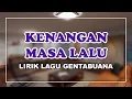 Download Lagu [LIRIK] Indah Kenangan Masa Lalu || Lagu Gentabuana