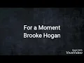 For a moment by Brooke Hogan . Goldies & Oldies selections ( G&Os ). lyrics